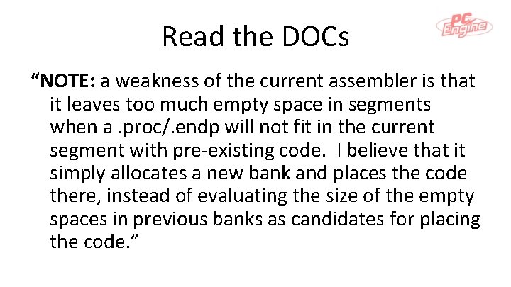 Read the DOCs “NOTE: a weakness of the current assembler is that it leaves