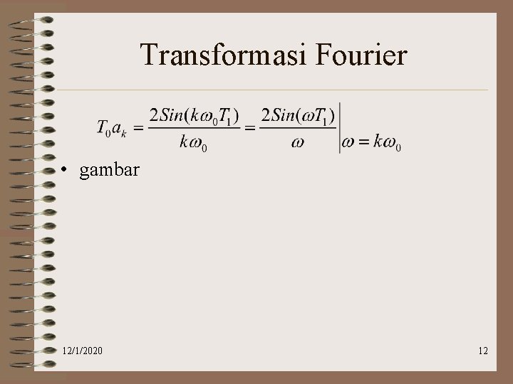 Transformasi Fourier • gambar 12/1/2020 12 