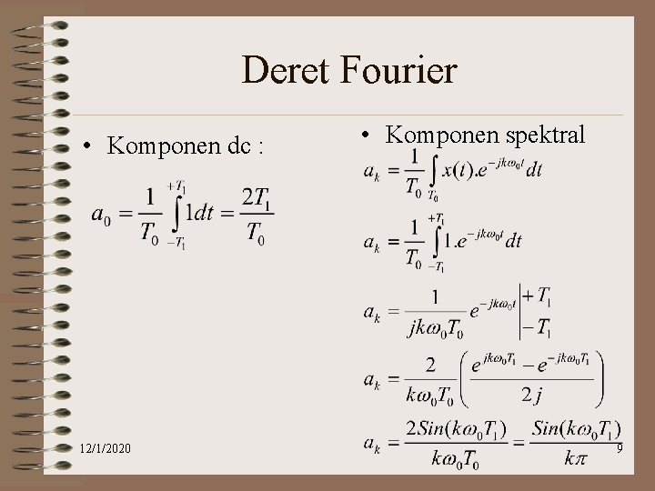 Deret Fourier • Komponen dc : 12/1/2020 • Komponen spektral 9 