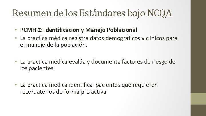Resumen de los Estándares bajo NCQA • PCMH 2: Identificación y Manejo Poblacional •