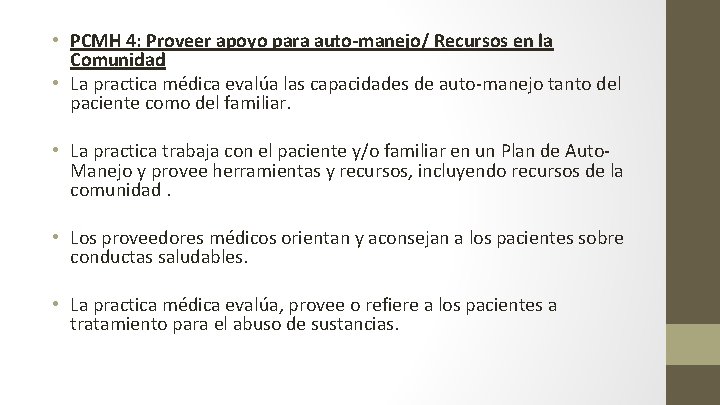  • PCMH 4: Proveer apoyo para auto-manejo/ Recursos en la Comunidad • La