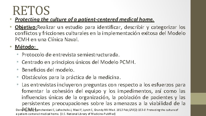 RETOS • Protecting the culture of a patient-centered medical home. • Objetivo: Realizar un