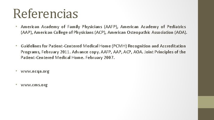 Referencias • American Academy of Family Physicians (AAFP), American Academy of Pediatrics (AAP), American