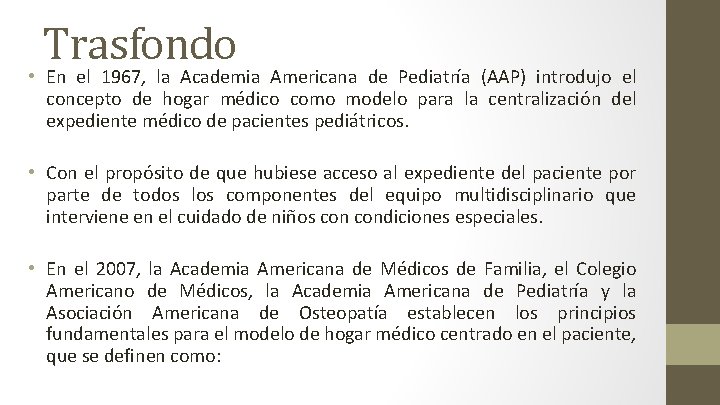 Trasfondo • En el 1967, la Academia Americana de Pediatría (AAP) introdujo el concepto