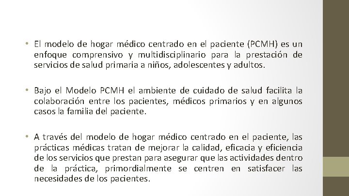  • El modelo de hogar médico centrado en el paciente (PCMH) es un