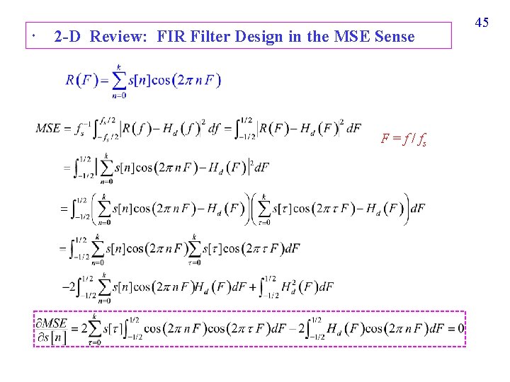  2 -D Review: FIR Filter Design in the MSE Sense F = f