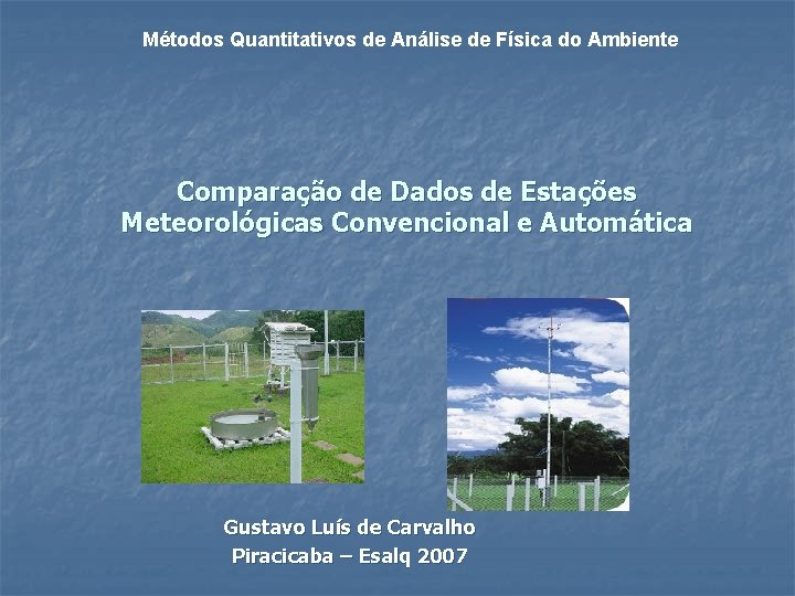 Métodos Quantitativos de Análise de Física do Ambiente Comparação de Dados de Estações Meteorológicas