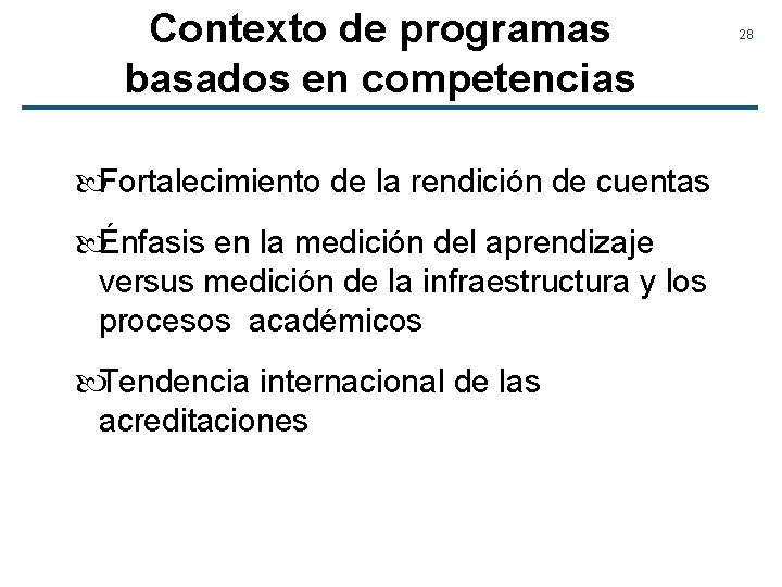 Contexto de programas basados en competencias Fortalecimiento de la rendición de cuentas Énfasis en