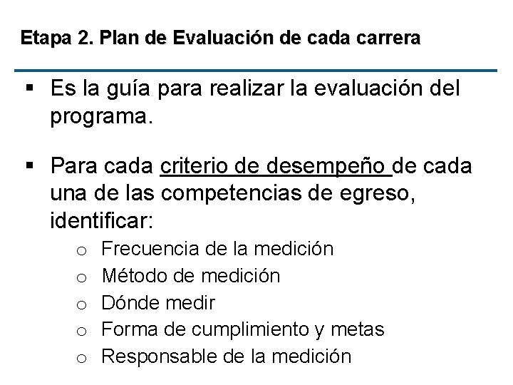 Etapa 2. Plan de Evaluación de cada carrera § Es la guía para realizar