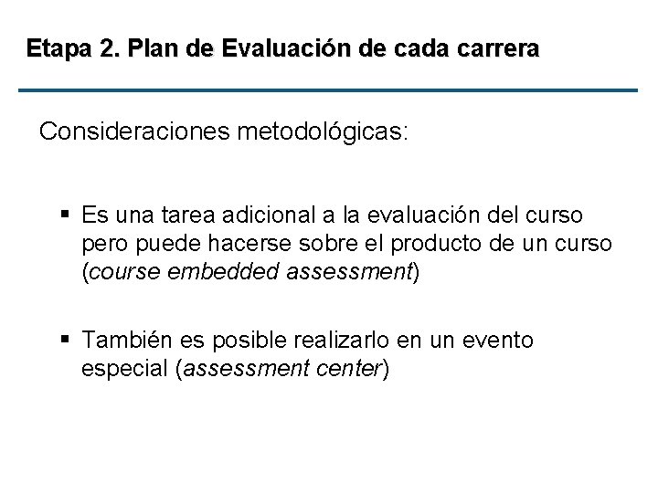 Etapa 2. Plan de Evaluación de cada carrera Consideraciones metodológicas: § Es una tarea