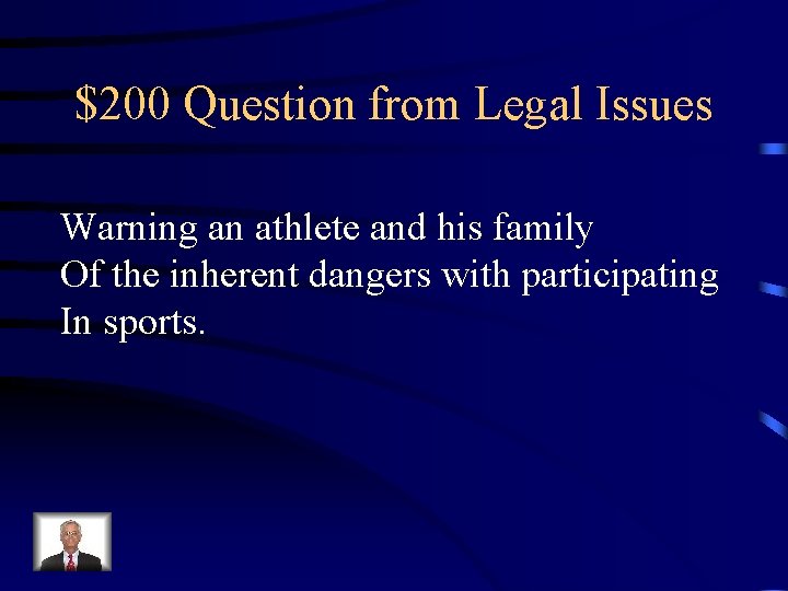 $200 Question from Legal Issues Warning an athlete and his family Of the inherent