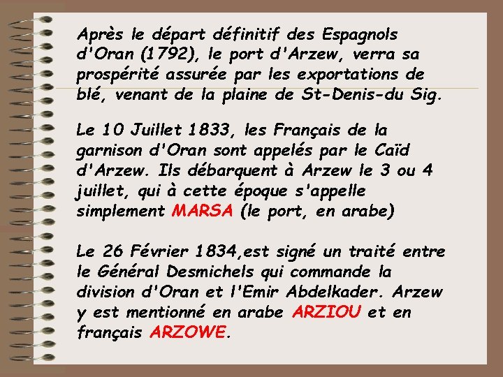 Après le départ définitif des Espagnols d'Oran (1792), le port d'Arzew, verra sa prospérité