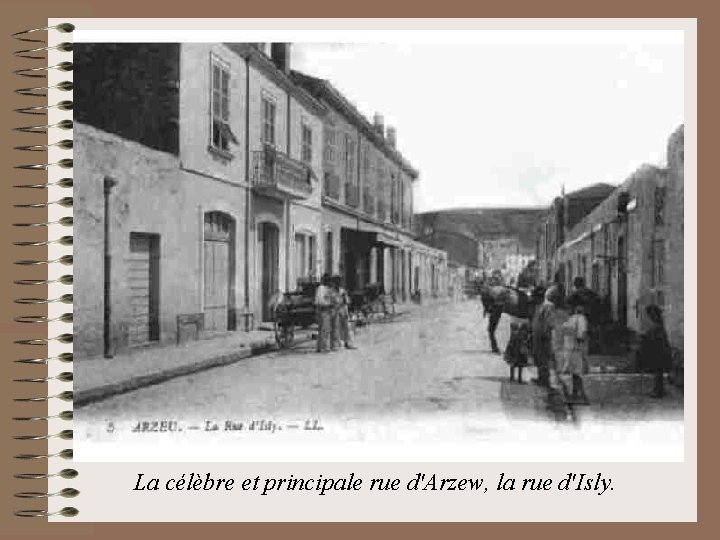 La célèbre et principale rue d'Arzew, la rue d'Isly. 