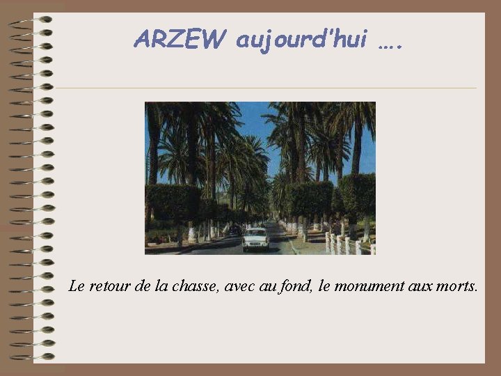 ARZEW aujourd’hui …. Le retour de la chasse, avec au fond, le monument aux
