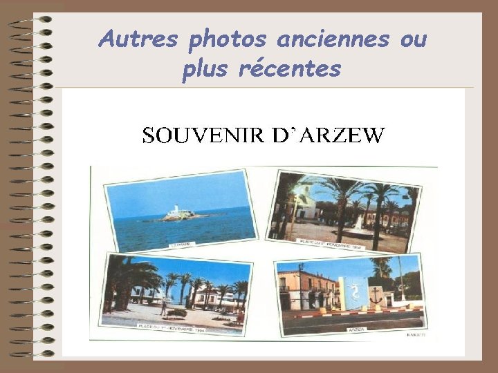 Autres photos anciennes ou plus récentes 