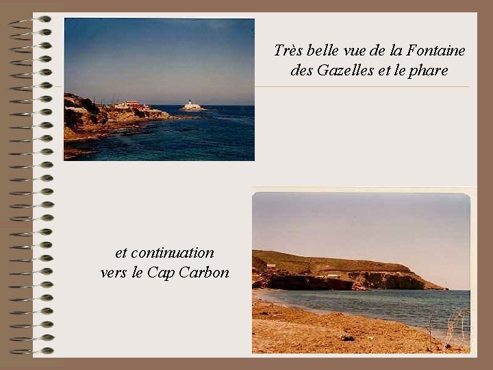 Très belle vue de la Fontaine des Gazelles et le phare et continuation vers