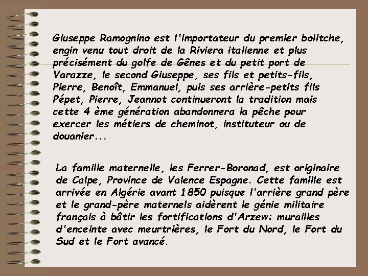 Giuseppe Ramognino est l'importateur du premier bolitche, engin venu tout droit de la Riviera