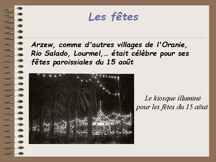 Les fêtes Arzew, comme d'autres villages de l'Oranie, Rio Salado, Lourmel, … était célèbre