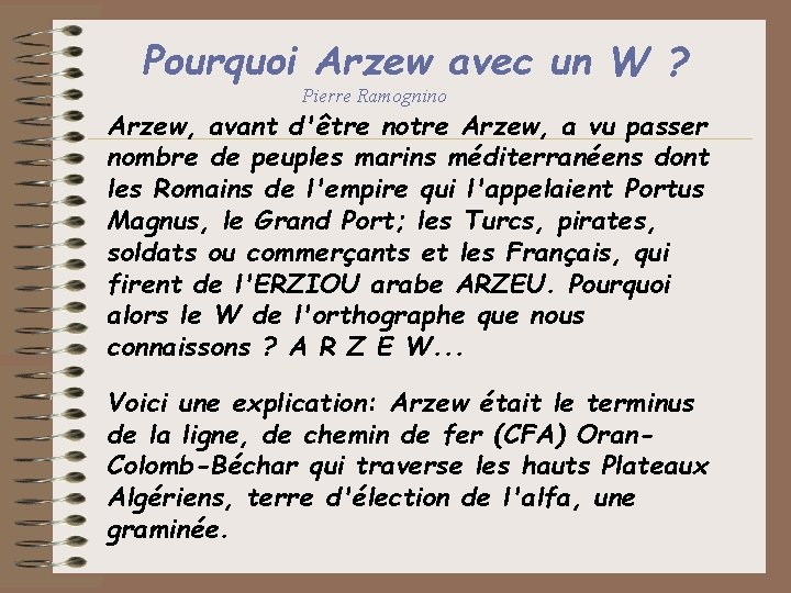 Pourquoi Arzew avec un W ? Pierre Ramognino Arzew, avant d'être notre Arzew, a