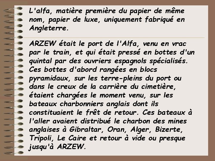 L'alfa, matière première du papier de même nom, papier de luxe, uniquement fabriqué en