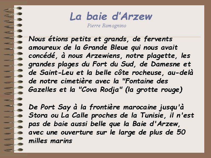 La baie d’Arzew Pierre Ramognino Nous étions petits et grands, de fervents amoureux de