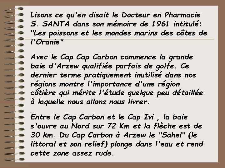 Lisons ce qu'en disait le Docteur en Pharmacie S. SANTA dans son mémoire de