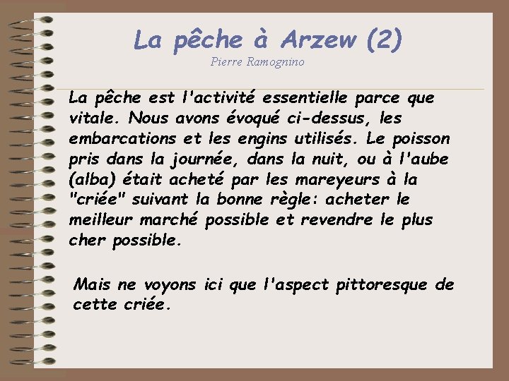 La pêche à Arzew (2) Pierre Ramognino La pêche est l'activité essentielle parce que