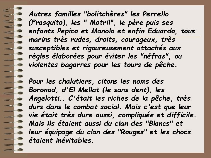 Autres familles "bolitchères" les Perrello (Frasquito), les " Motril", le père puis ses enfants