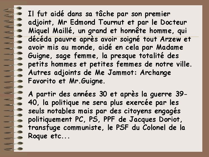  Il fut aidé dans sa tâche par son premier adjoint, Mr Edmond Tournut