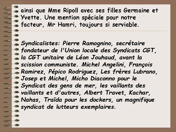 ainsi que Mme Ripoll avec ses filles Germaine et Yvette. Une mention spéciale pour