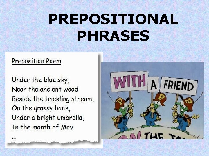 PREPOSITIONAL PHRASES 