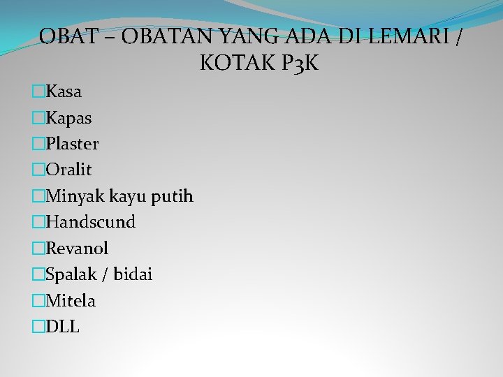OBAT – OBATAN YANG ADA DI LEMARI / KOTAK P 3 K �Kasa �Kapas