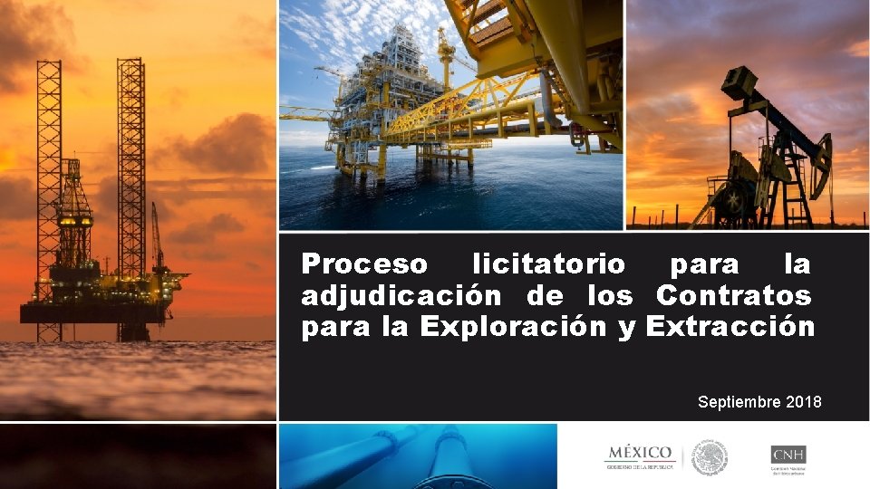 Proceso licitatorio para la adjudicación de los Contratos para la Exploración y Extracción Septiembre