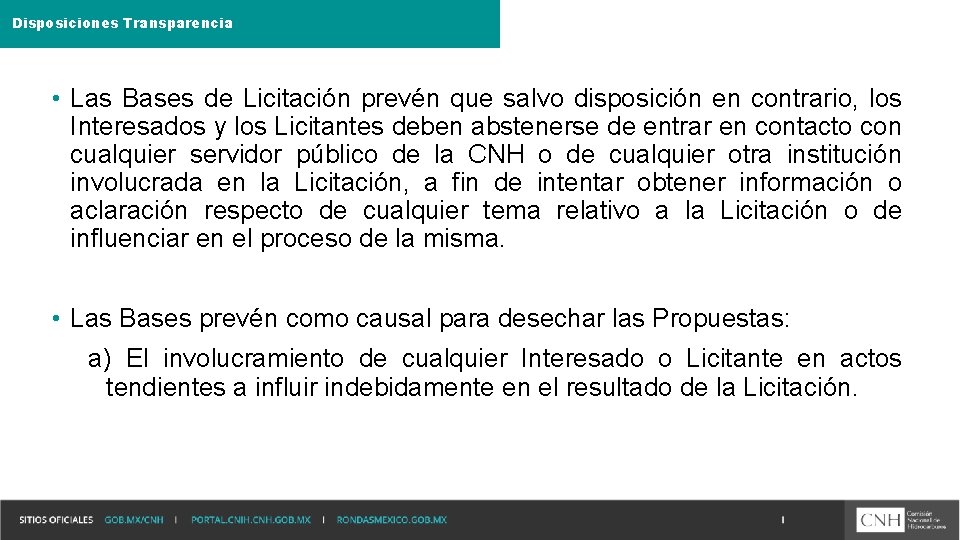 Disposiciones Transparencia • Las Bases de Licitación prevén que salvo disposición en contrario, los