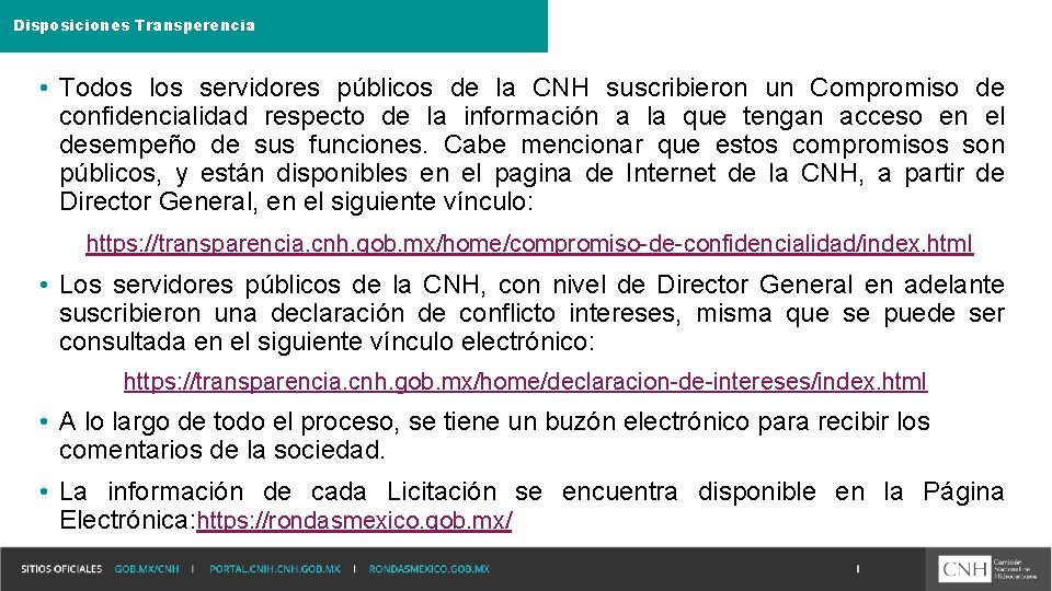 Disposiciones Transperencia • Todos los servidores públicos de la CNH suscribieron un Compromiso de