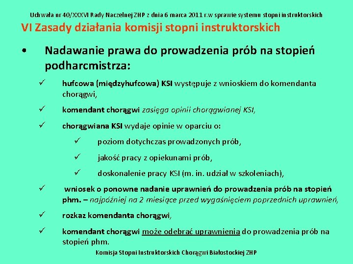 Uchwała nr 40/XXXVI Rady Naczelnej ZHP z dnia 6 marca 2011 r. w sprawie Uchwała nr 40/XXXVI Rady Naczelnej ZHP z dnia 6 marca 2011 r. w sprawie