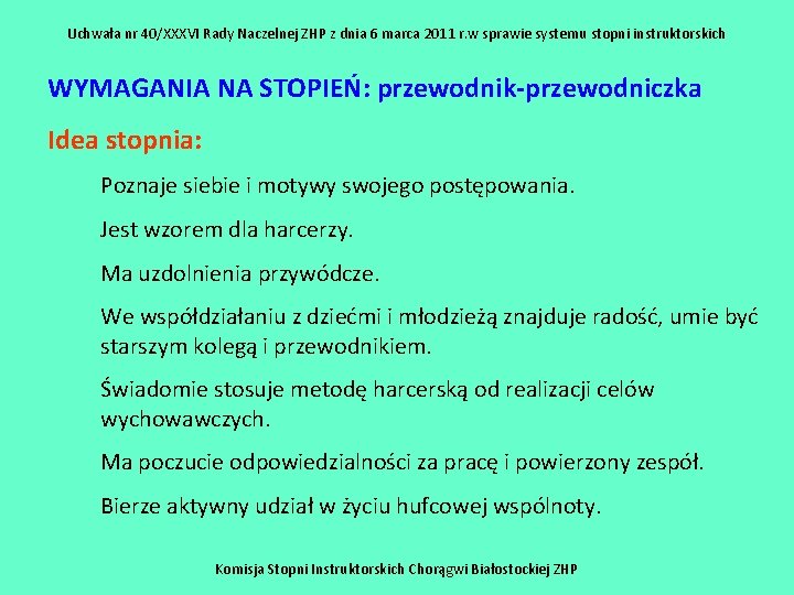 Uchwała nr 40/XXXVI Rady Naczelnej ZHP z dnia 6 marca 2011 r. w sprawie Uchwała nr 40/XXXVI Rady Naczelnej ZHP z dnia 6 marca 2011 r. w sprawie