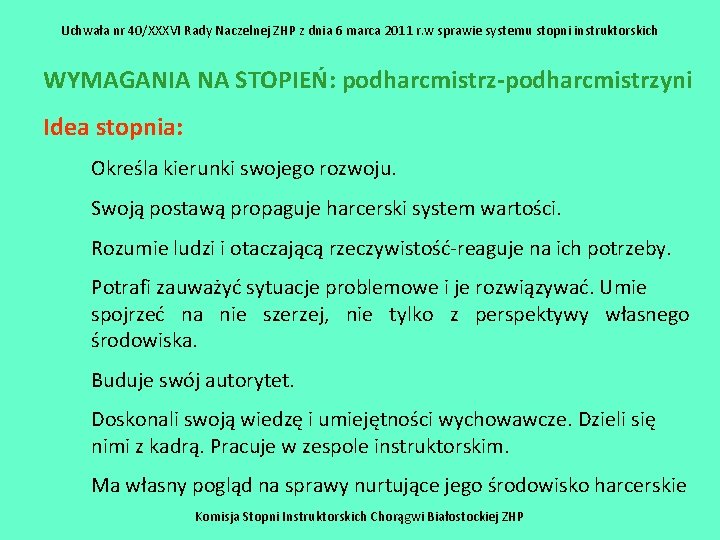 Uchwała nr 40/XXXVI Rady Naczelnej ZHP z dnia 6 marca 2011 r. w sprawie Uchwała nr 40/XXXVI Rady Naczelnej ZHP z dnia 6 marca 2011 r. w sprawie