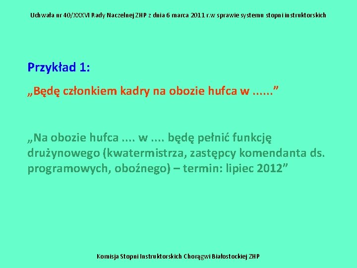 Uchwała nr 40/XXXVI Rady Naczelnej ZHP z dnia 6 marca 2011 r. w sprawie Uchwała nr 40/XXXVI Rady Naczelnej ZHP z dnia 6 marca 2011 r. w sprawie