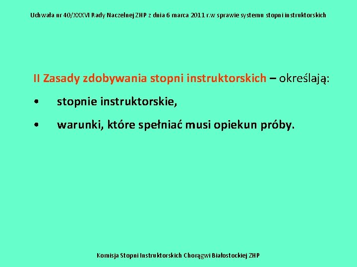 Uchwała nr 40/XXXVI Rady Naczelnej ZHP z dnia 6 marca 2011 r. w sprawie Uchwała nr 40/XXXVI Rady Naczelnej ZHP z dnia 6 marca 2011 r. w sprawie