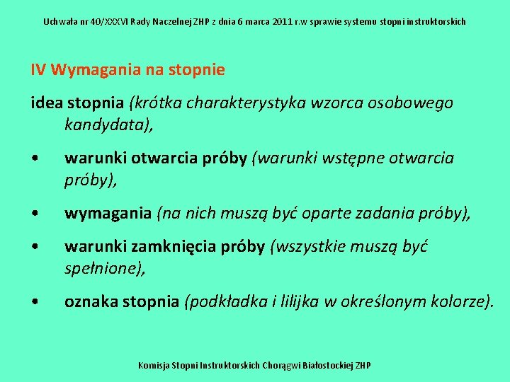 Uchwała nr 40/XXXVI Rady Naczelnej ZHP z dnia 6 marca 2011 r. w sprawie Uchwała nr 40/XXXVI Rady Naczelnej ZHP z dnia 6 marca 2011 r. w sprawie