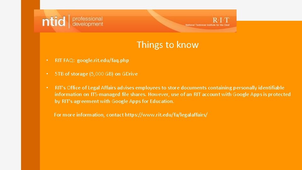 Things to know • RIT FAQ: google. rit. edu/faq. php • 5 TB of