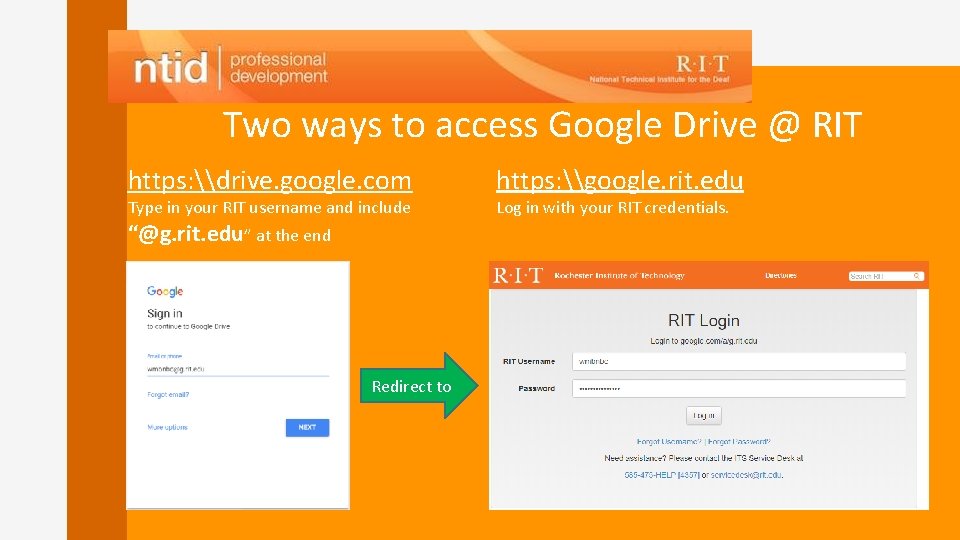 Two ways to access Google Drive @ RIT https: \drive. google. com Type in