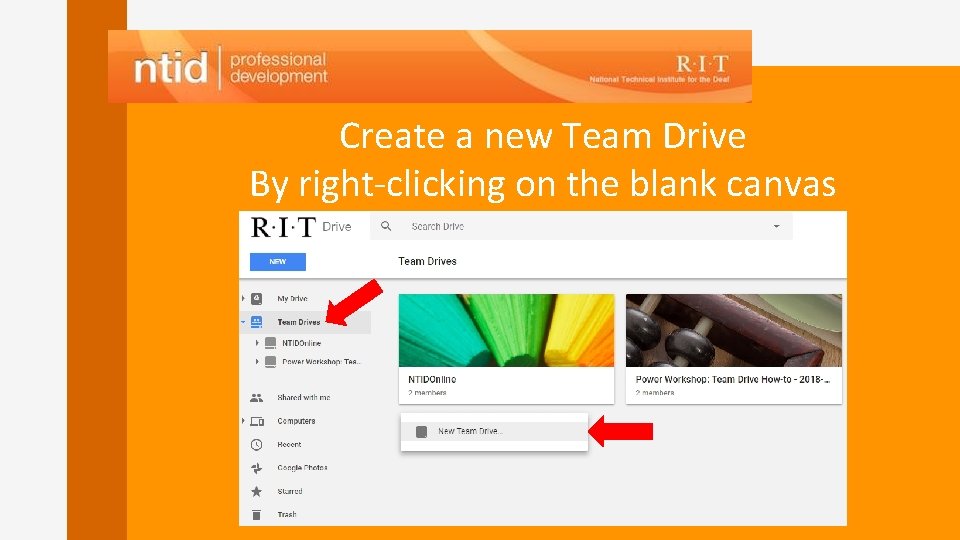 Create a new Team Drive By right-clicking on the blank canvas 