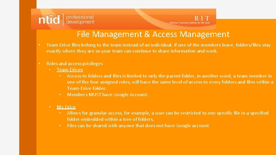 File Management & Access Management • Team Drive files belong to the team instead