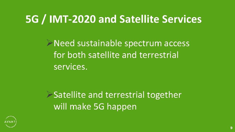 5 G / IMT-2020 and Satellite Services ØNeed sustainable spectrum access for both satellite