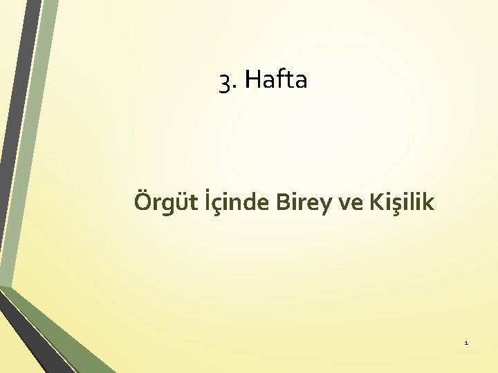 3. Hafta Örgüt İçinde Birey ve Kişilik 1 