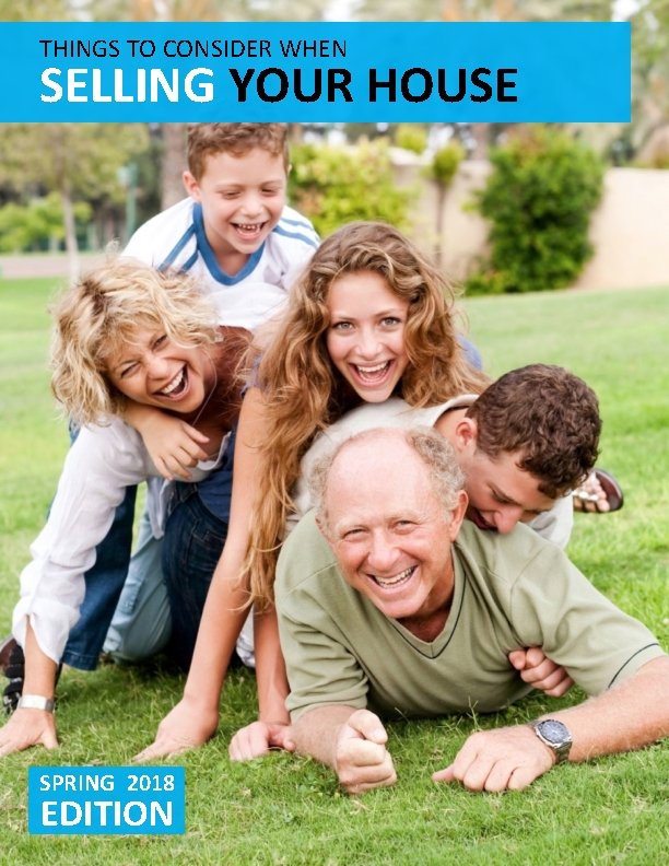 THINGS TO CONSIDER WHEN SELLING YOUR HOUSE SPRING 2018 EDITION 
