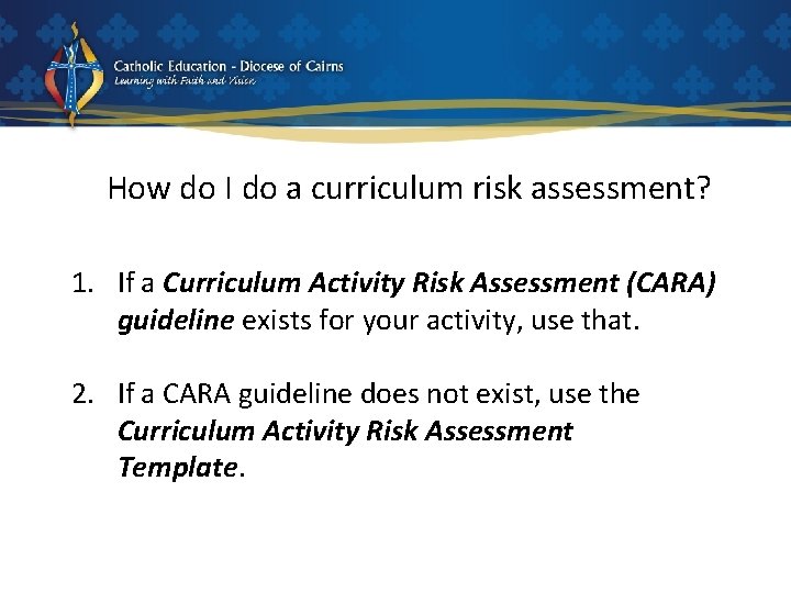 How do I do a curriculum risk assessment? 1. If a Curriculum Activity Risk