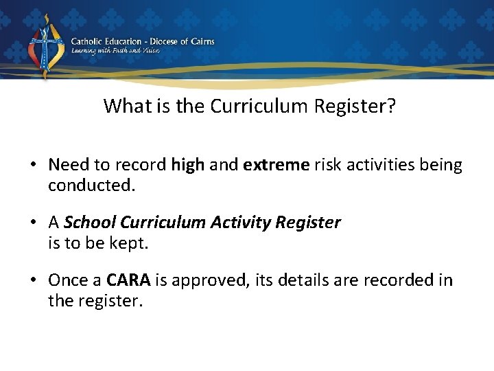 What is the Curriculum Register? • Need to record high and extreme risk activities